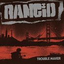 Trouble maker, Rancid, CD