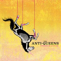 Disenchanted, The Anti-Queens, CD