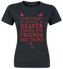 I Don't Want To Go To Heaven, I Don't Want To Go To Heaven, T-Shirt