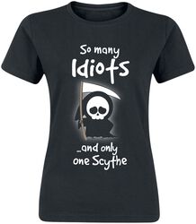 So Many Idiots And Only One Scythe, Slogans, T-Shirt
