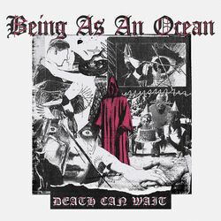 Death Can Wait, Being As An Ocean, CD