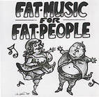 Fat Music For Fat People Vol.I
